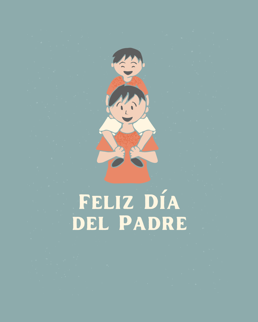 ¡Feliz Día del Padre