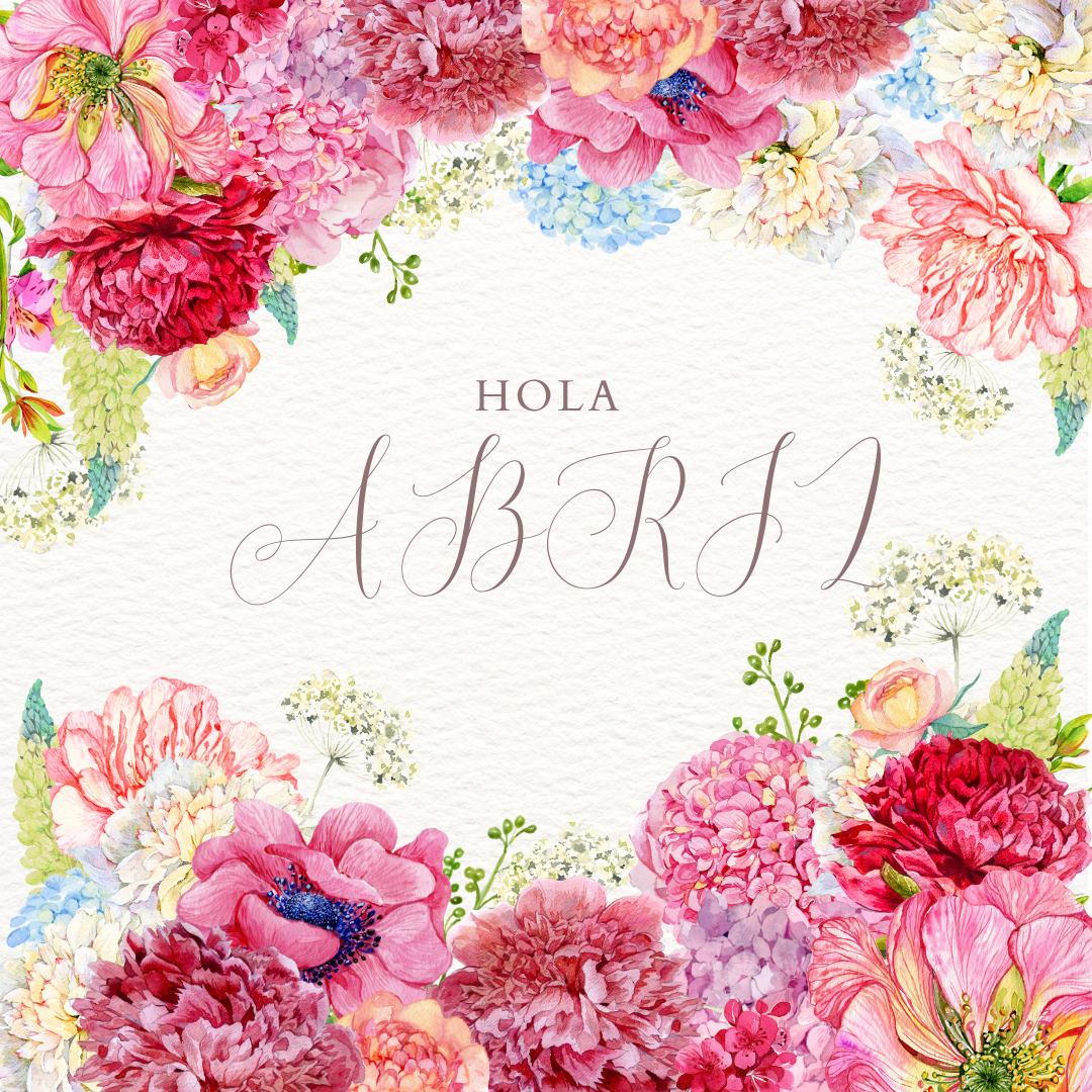 Una tarjeta de felicitación floral vibrante y colorida con una variedad de flores que rodean un espacio blanco central que dice "hola abril" en elegante caligrafía.